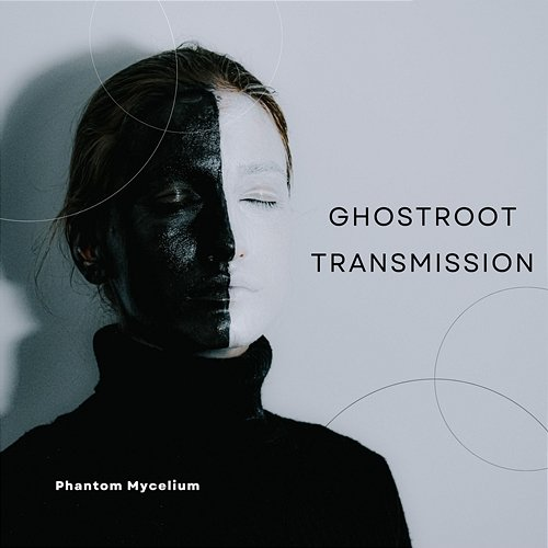 Ghostroot Transmission Phantom Mycelium