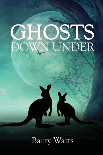 Ghosts Down Under Watts Barry