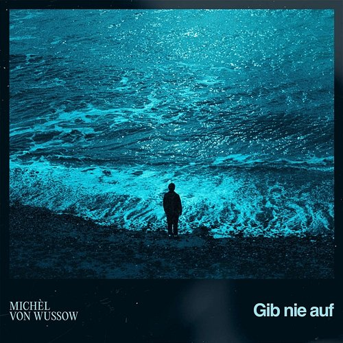 Gib nie auf Michèl von Wussow