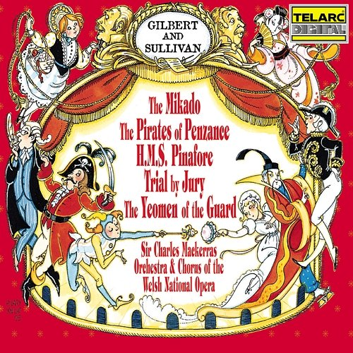 Gilbert and Sullivan Sir Charles Mackerras, Welsh National Opera Orchestra, Welsh National Opera Chorus