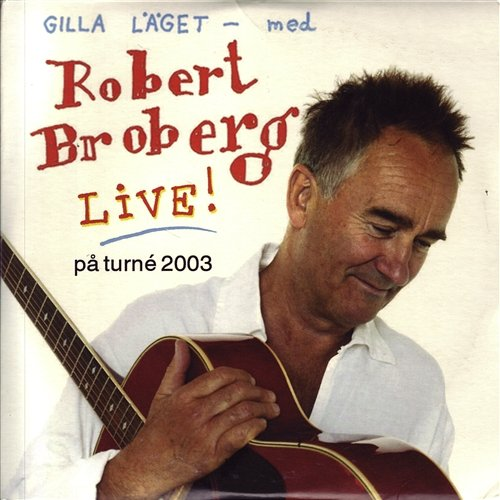 Gilla läget Robert Broberg