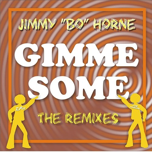 GIMME SOME Joe Mangione, T4FUN, Jimmy Bo Horne