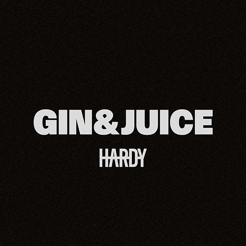 Gin & Juice Hardy