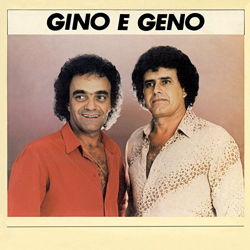 Gino E Geno Gino & Geno