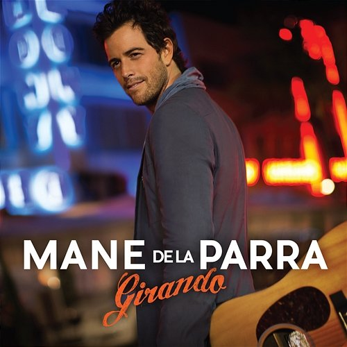 Girando Mane de la Parra