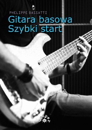 Gitara basowa. Szybki start + DVD Bassatti Phelippe