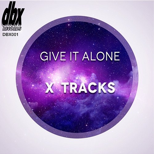 Give It Alone X Tracks