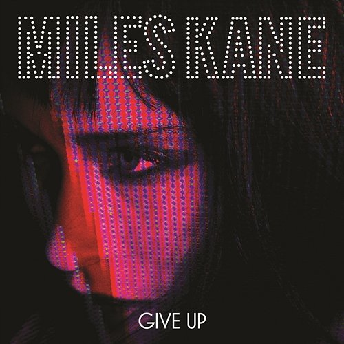 Give Up Miles Kane