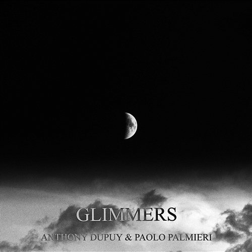 Glimmers Anthony Dupuy, Paolo Palmieri