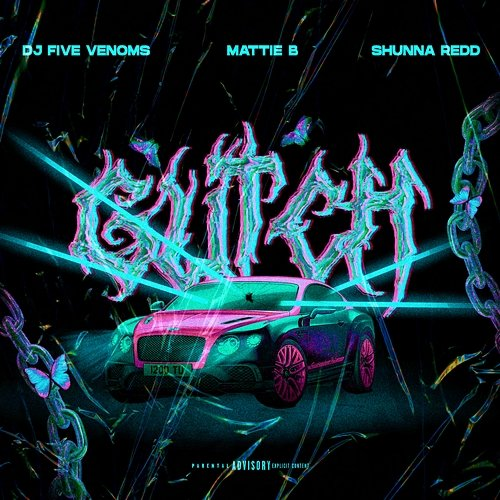 GLITCH DJ Five Venoms, Mattie B & Shunna Redd