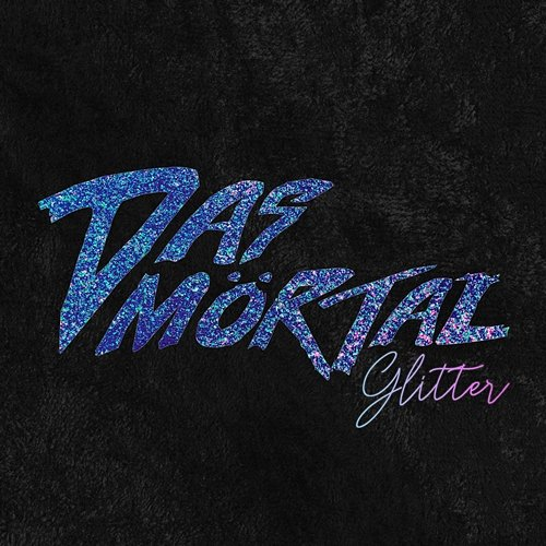 Glitter Das Mörtal