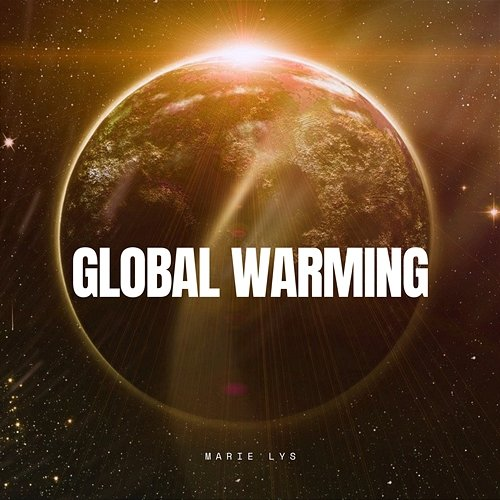 Global warming Marie Lys