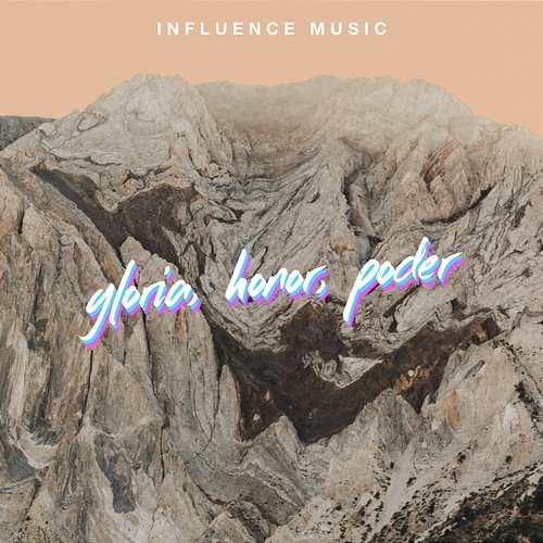 Gloria, Honor, Poder Influence Music, Melody Noel, Evan Craft
