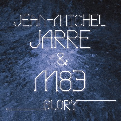 Glory Jean-Michel Jarre & M83