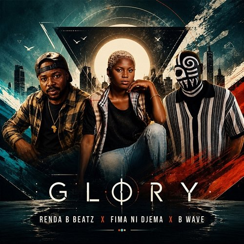 GLORY Renda b beatz, Fima ni Djèma, B WAVE