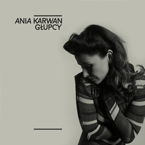 Głupcy Ania Karwan