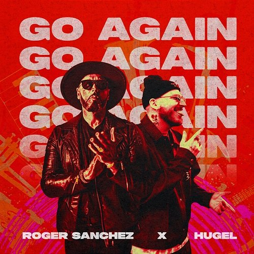 Go Again Roger Sanchez, HUGEL
