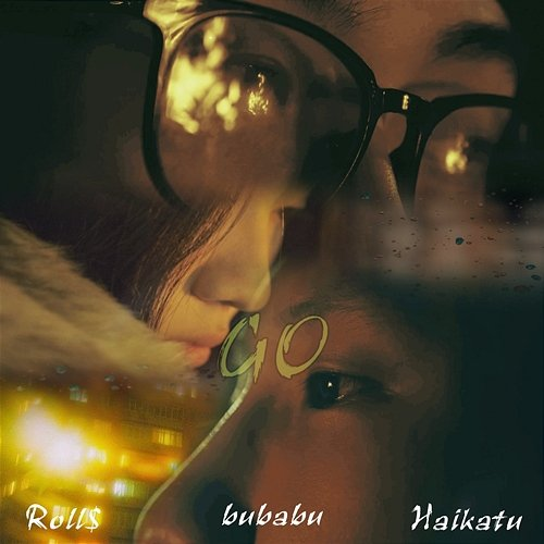 GO bubabu & Roll$, Haikatu