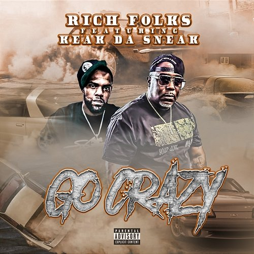Go Crazy Rich Folks feat. Keak da Sneak