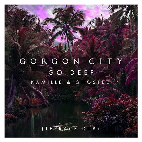 Go Deep Gorgon City, Kamille, Ghosted