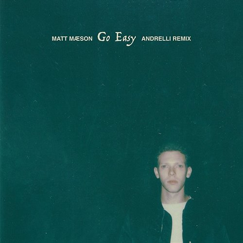 Go Easy Matt Maeson