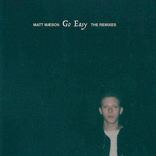 Go Easy Matt Maeson