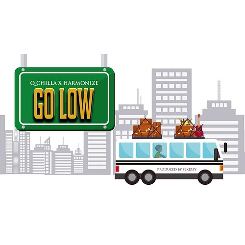 Go Low Q Chilla, Harmonize