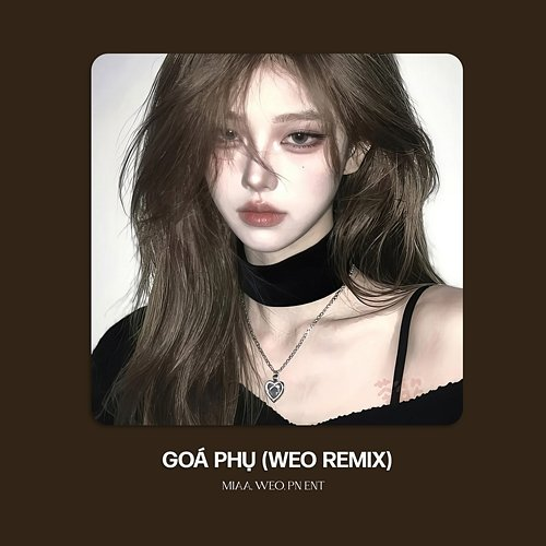 Goá Phụ Miaa, WEO, PN Ent