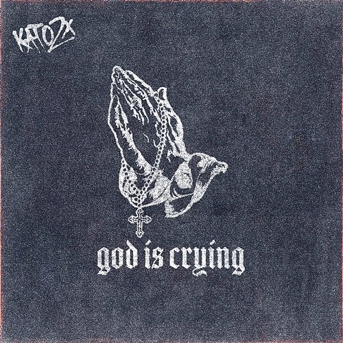 God is Crying KATO2X