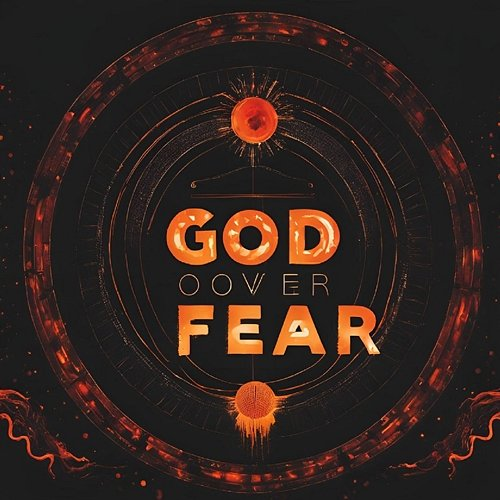 God over fear Samuel Grzegorczyk