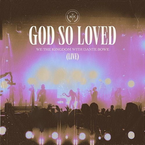 God so Loved We The Kingdom, Dante Bowe