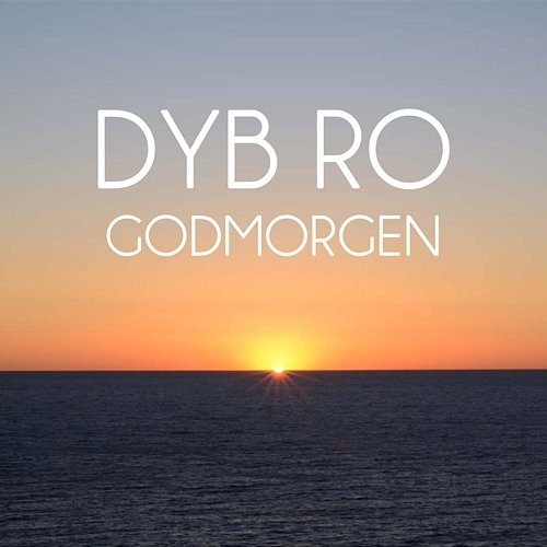 Godmorgen Dyb Ro