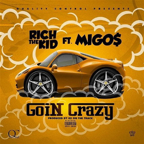 Goin Crazy Rich The Kid