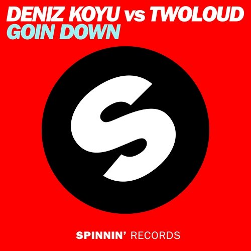 Goin Down Deniz Koyu & twoloud