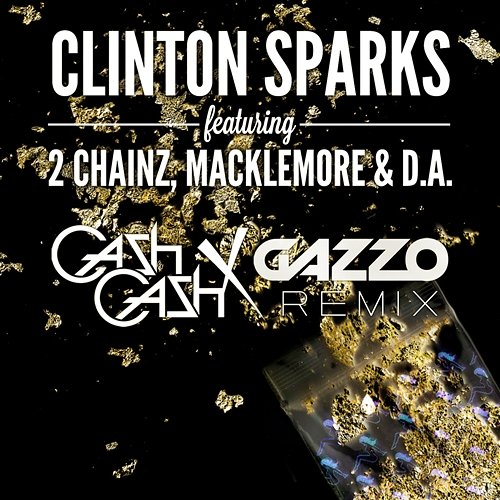 Gold Rush Clinton Sparks feat. 2 Chainz, Macklemore, D.A.