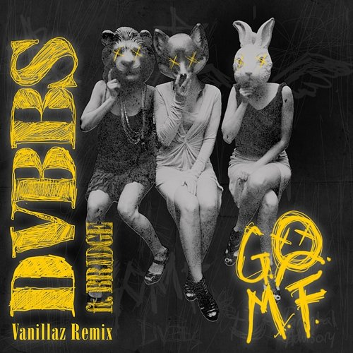 GOMF DVBBS feat. BRIDGE