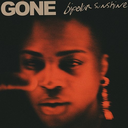 GONE Bipolar Sunshine