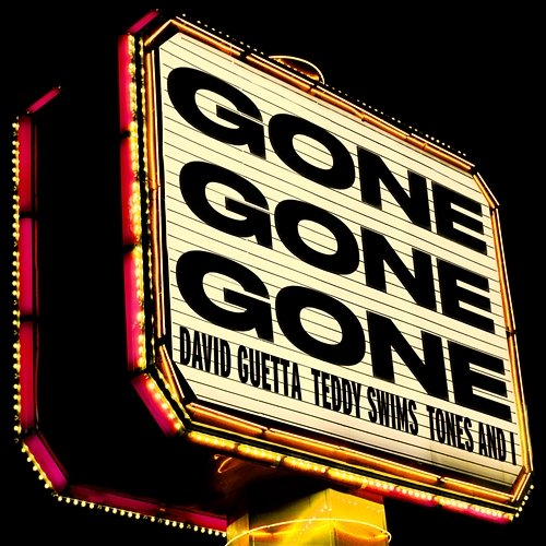 Gone Gone Gone David Guetta, Teddy Swims, Tones And I