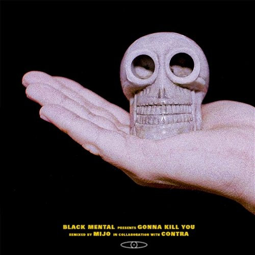 Gonna Kill You Black Mental