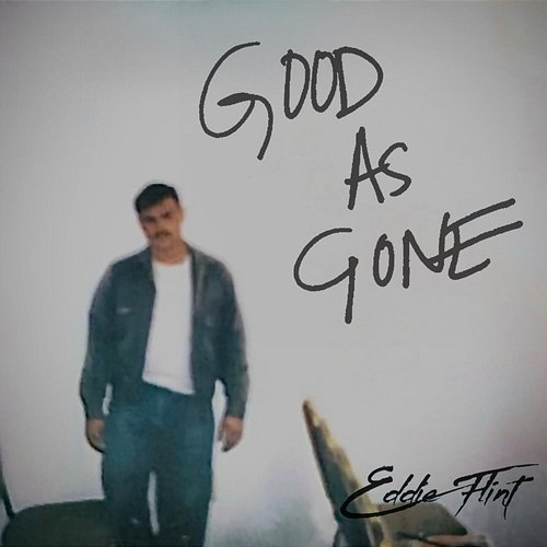 Good As Gone Eddie Flint