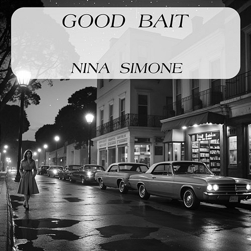 Good Bait Nina Simone