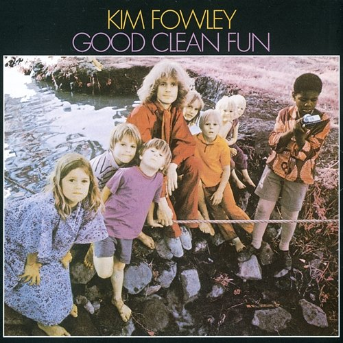 Good Clean Fun Kim Fowley