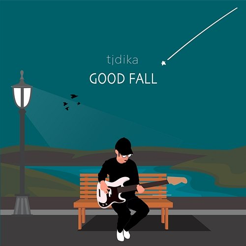 GOOD FALL tjdika