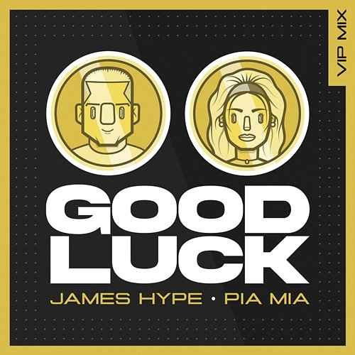 Good Luck James Hype, Pia Mia