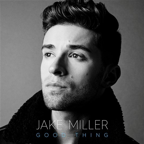 Good Thing Jake Miller