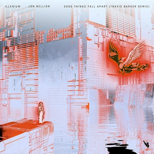 Good Things Fall Apart Jon Bellion, Travis Barker, Illenium