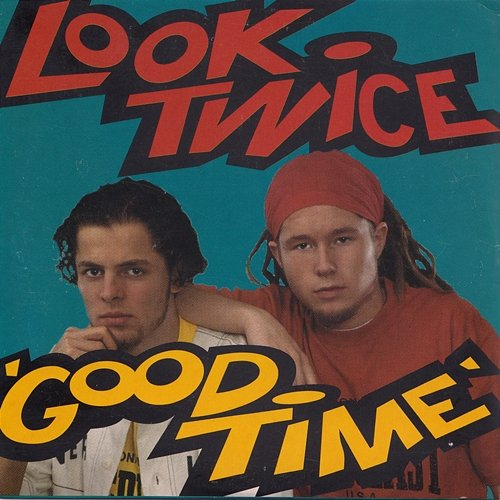 Good Time Look Twice