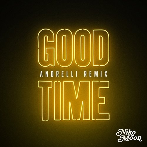 GOOD TIME Niko Moon & Andrelli