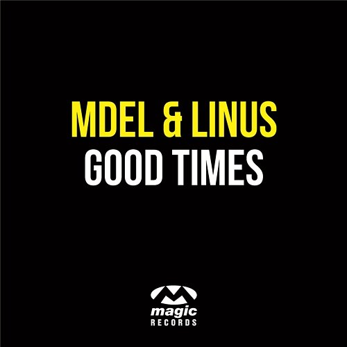 Good Times MDEL & Linus