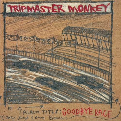 Goodbye Race Tripmaster Monkey
